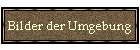 Bilder der Umgebung